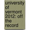 University of Vermont 2012: Off the Record door Kevyn Lenfest