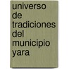 Universo de Tradiciones del Municipio Yara door Salvador Fonseca Nueva