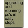 Upgrading And Repairing Pc's In Easy Steps by Stuart Yarnold