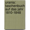 Urania: Taschenbuch Auf Das Jahr 1810-1848 by Unknown