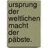 Ursprung der weltlichen Macht der Päbste.