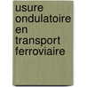 Usure Ondulatoire en Transport Ferroviaire door Christophe Collette