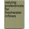 Valuing Preferences For Freshwater Inflows door William Akoto