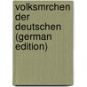 Volksmrchen Der Deutschen (German Edition) by Karl August Musäus Johann