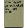 Vom Begriff Gerechtigkeit (German Edition) door Gareis Karl