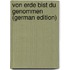 Von Erde Bist Du Genommen (German Edition)