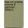 Was Ich Erlebte, Volume 9 (German Edition) door Steffens Henrich