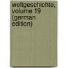 Weltgeschichte, Volume 19 (German Edition) door Vockenhuber Ferdinand