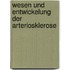Wesen Und Entwickelung Der Arteriosklerose