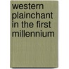 Western Plainchant In The First Millennium door Sean Gallagher