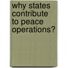Why States Contribute to Peace Operations? by Ugur Güngör