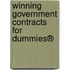 Winning Government Contracts For Dummies®