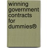 Winning Government Contracts For Dummies® by Paul Greenberg