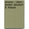 Wissen - Üben - Testen: Deutsch 6. Klasse door Annegret Ising-Richter