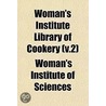 Woman's Institute Library of Cookery (V.2) door Woman'S. Institute of Sciences