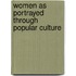 Women as Portrayed Through Popular Culture
