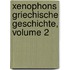 Xenophons Griechische Geschichte, Volume 2