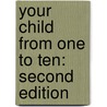 Your Child from One to Ten: Second Edition door Peter Bowler