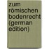 Zum Römischen Bodenrecht (German Edition)