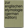 Zur Englischen Etymologie (German Edition) door Müller Eduard