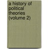 a History of Political Theories (Volume 2) by William Archibald Dunning