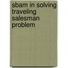 Sbam In Solving Traveling Salesman Problem by Boshir Ahmed