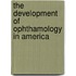the Development of Ophthamology in America
