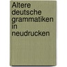 Ältere deutsche Grammatiken in Neudrucken by Meier John