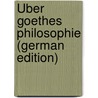 Über Goethes Philosophie (German Edition) door Speck Johannes