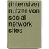 (Intensive) Nutzer von Social Network Sites