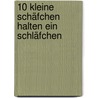 10 kleine Schäfchen halten ein Schläfchen by Franziska Gehm