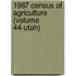 1987 Census of Agriculture (Volume 44-Utah)