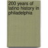 200 Years of Latino History in Philadelphia door Hernan Guaracao