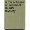 A Row of Beans: An Allotment Murder Mystery door Robert Irvine