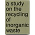 A Study on the Recycling of Inorganic waste