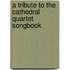 A Tribute To The Cathedral Quartet Songbook