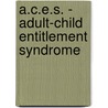 A.C.E.S. - Adult-Child Entitlement Syndrome door Barbara Jaurequi Ms Lmft Mac