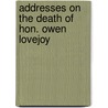Addresses on the Death of Hon. Owen Lovejoy by D. Session United States. Th Congress