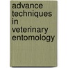 Advance Techniques in Veterinary Entomology door Mazhar Ayaz