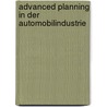Advanced Planning in Der Automobilindustrie by Judith Gr Schel