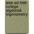 Aise Sol Bldr College Algebra& Trigonometry
