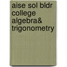 Aise Sol Bldr College Algebra& Trigonometry door Richard N. Aufmann