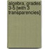 Algebra, Grades 3-5 [With 3 Transparencies]