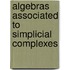 Algebras Associated to Simplicial complexes