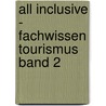 All inclusive - Fachwissen Tourismus Band 2 door Joanna Hagemeyer