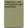 Allgemein- und Viszeralchirurgie essentials by Nicolas T. Schwarz