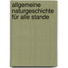 Allgemeine Naturgeschichte Für Alle Stande door Lorenz Oken