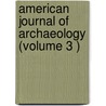 American Journal of Archaeology (Volume 3 ) door Books Group