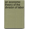 An Economic Theory of the Division of Labor by Robert Steinegger