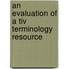 An Evaluation Of A Tiv Terminology Resource door Bem P. Ianna